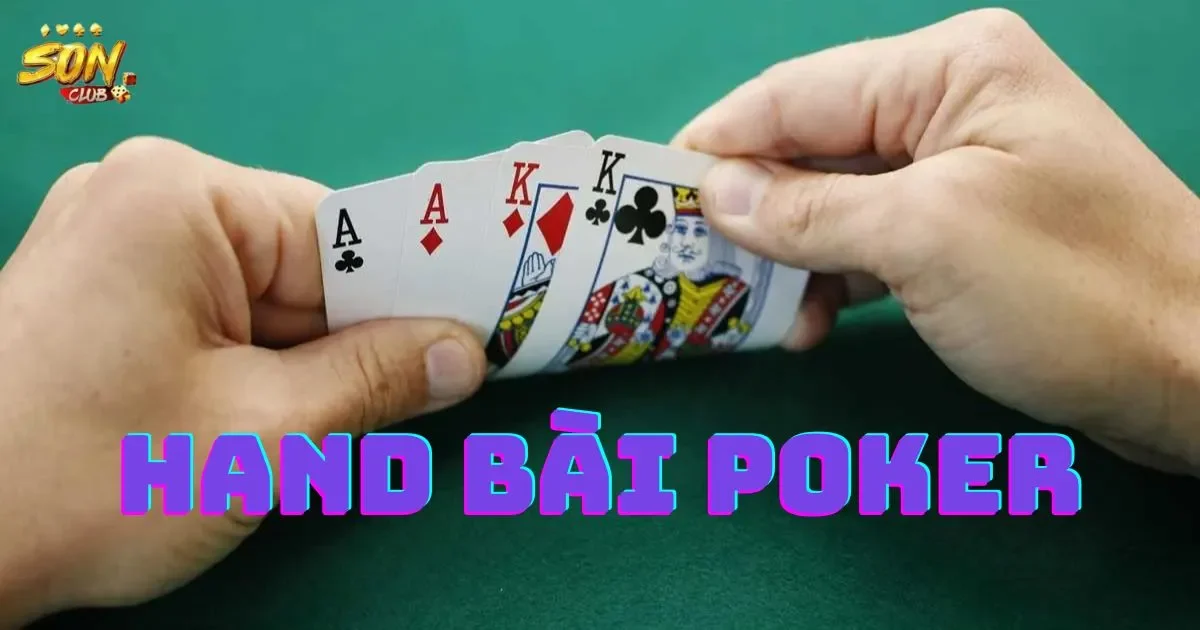 Hand Bài Poker: Những Chiến Lược Đỉnh Cao